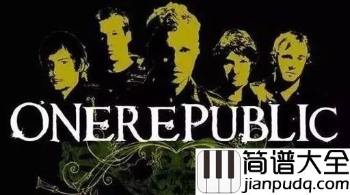 Apologize钢琴谱_OneRepublic_亲爱的，让我抓住你思绪，心向你飞驰