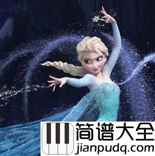 Let_It_Go钢琴谱_让风暴怒吼吧，寒冷再也不能烦扰我了