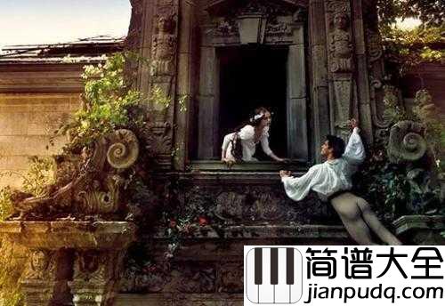 Romeo_and_Juliet简谱__Richard_Clayderman__莎翁经典名剧，你我誓死相依
