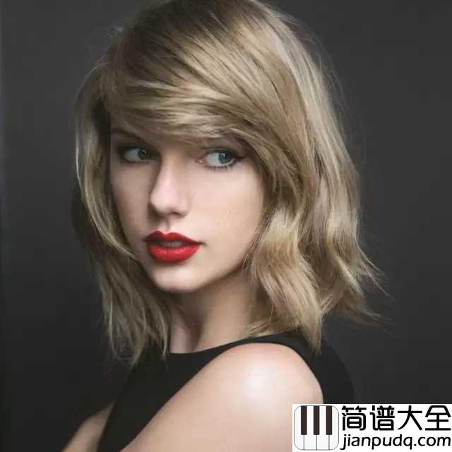 Safe_and_Sound简谱__Taylor_Swift__饥饿游戏的宣传曲，黎明就要来到，你我会安然无恙